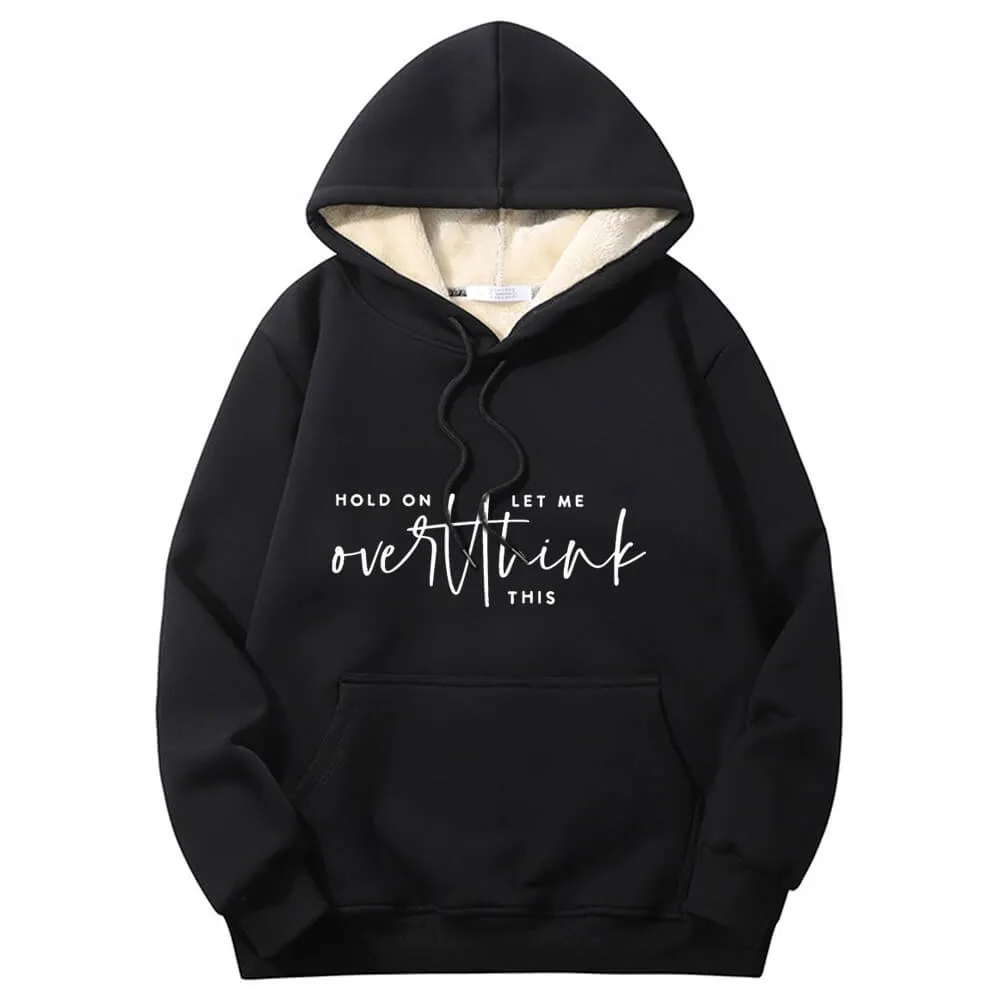 Hold On Let Me Overthink Crew Collar Fleece Sherpa Hoodie