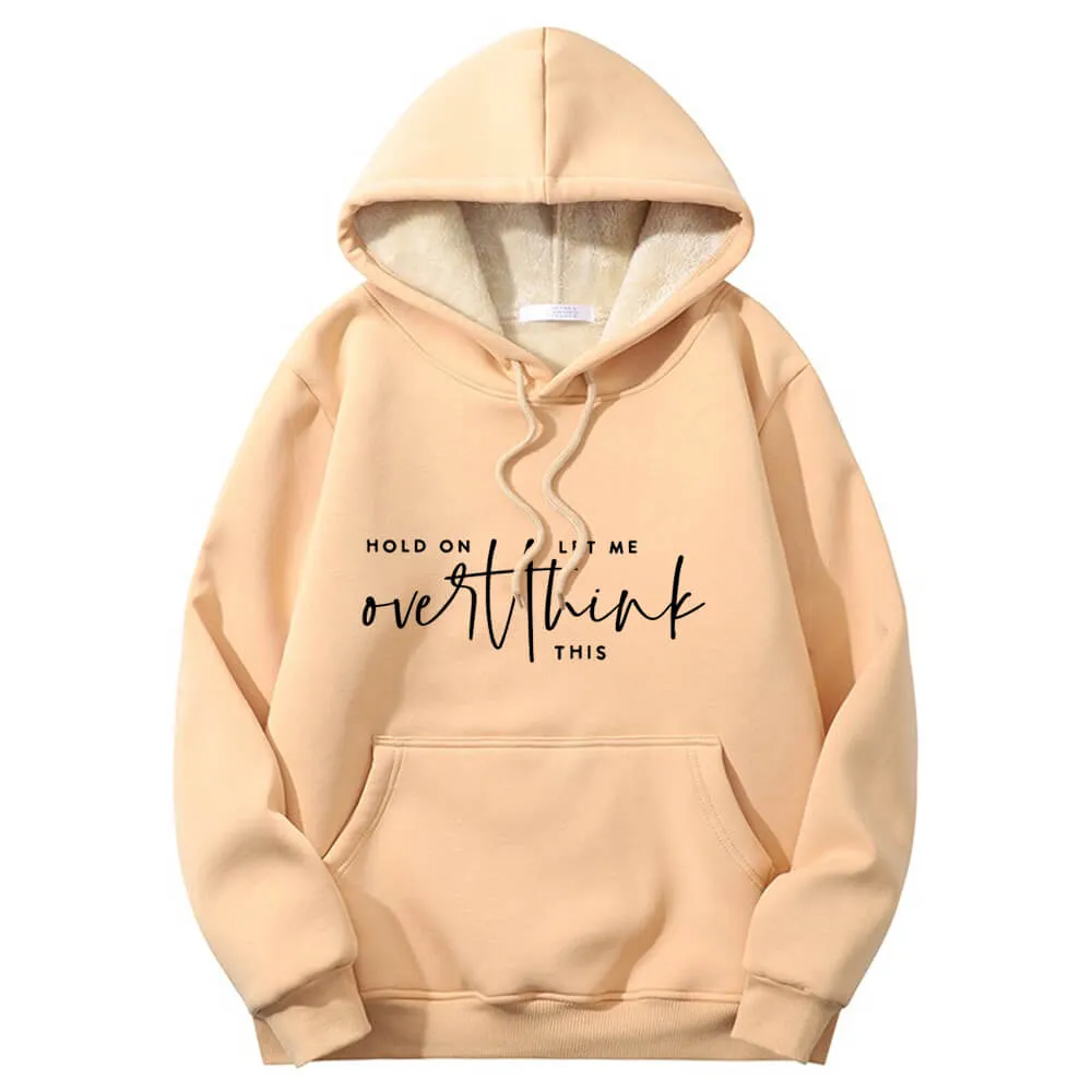 Hold On Let Me Overthink Crew Collar Fleece Sherpa Hoodie