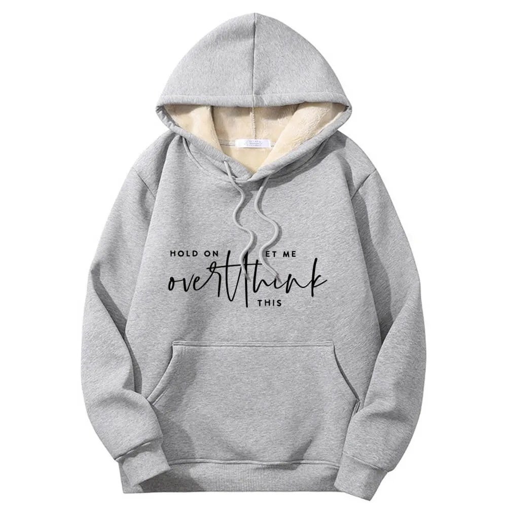 Hold On Let Me Overthink Crew Collar Fleece Sherpa Hoodie