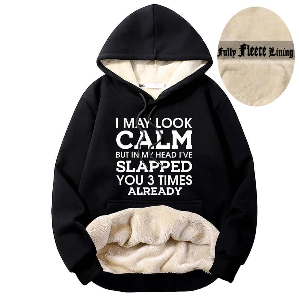 I May Look Calm Warm Fleece Sherpa Lined Hoodie