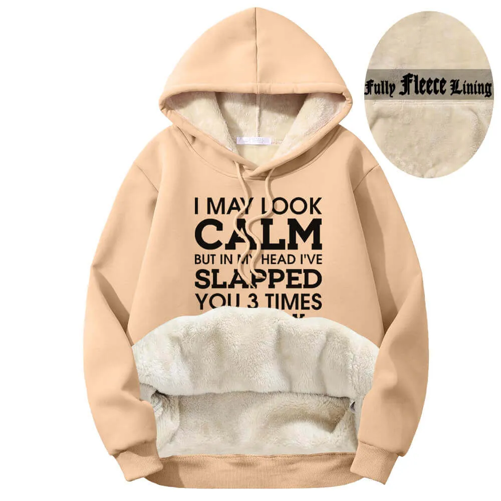 I May Look Calm Warm Fleece Sherpa Lined Hoodie