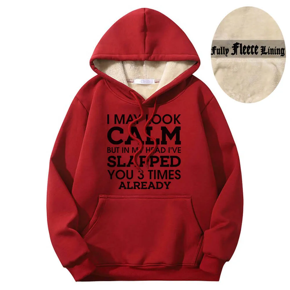 I May Look Calm Warm Fleece Sherpa Lined Hoodie