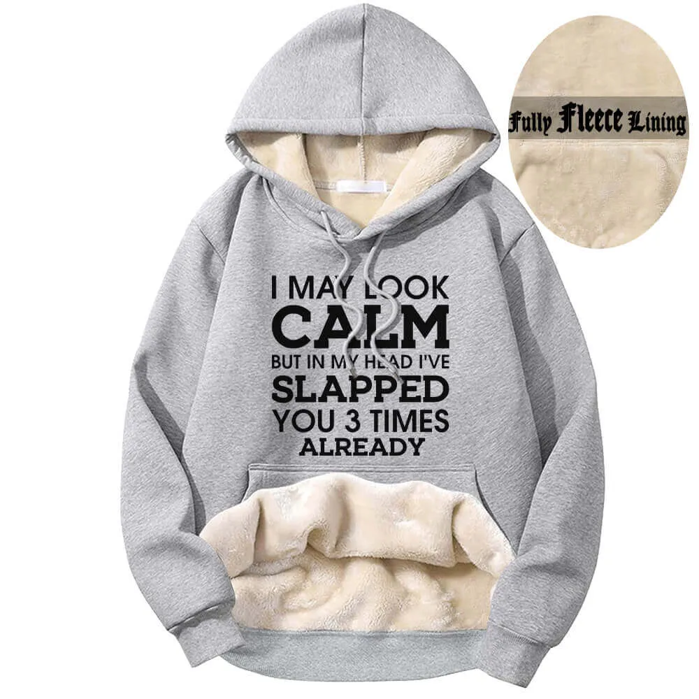 I May Look Calm Warm Fleece Sherpa Lined Hoodie