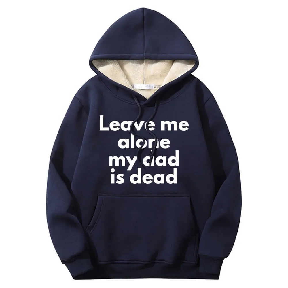 Leave Me Alone Warm Fleece Sherpa Lined Hoodie