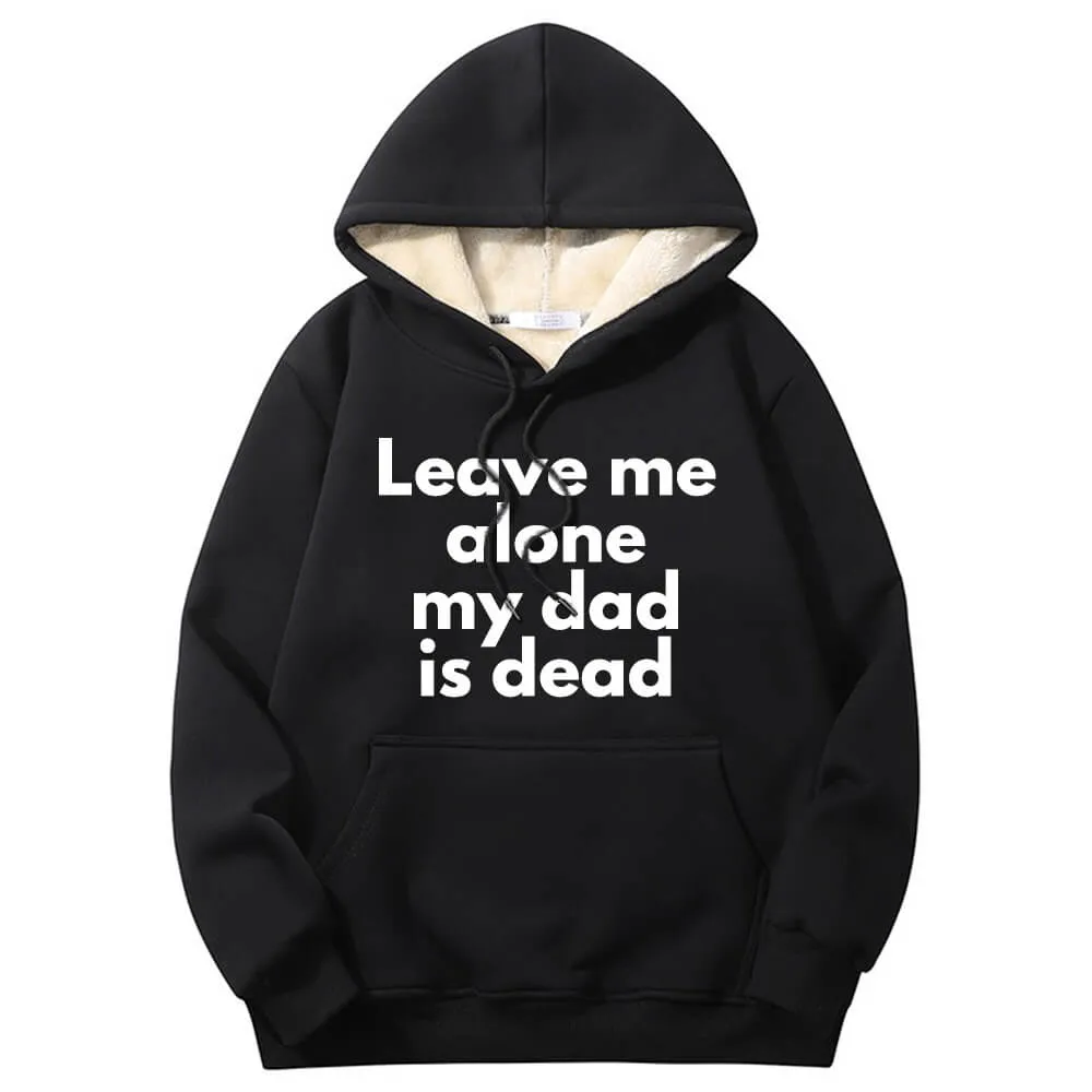 Leave Me Alone Warm Fleece Sherpa Lined Hoodie