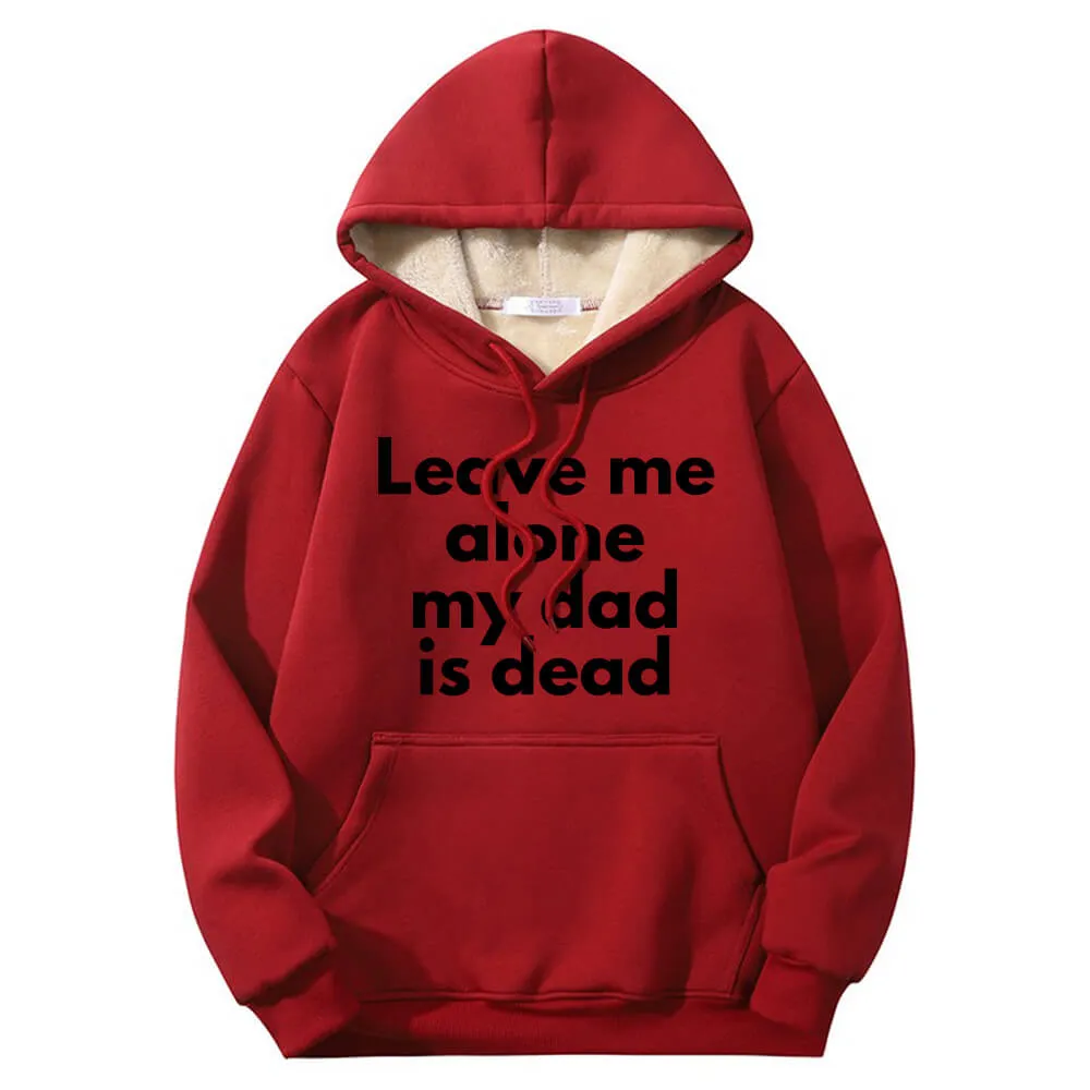 Leave Me Alone Warm Fleece Sherpa Lined Hoodie