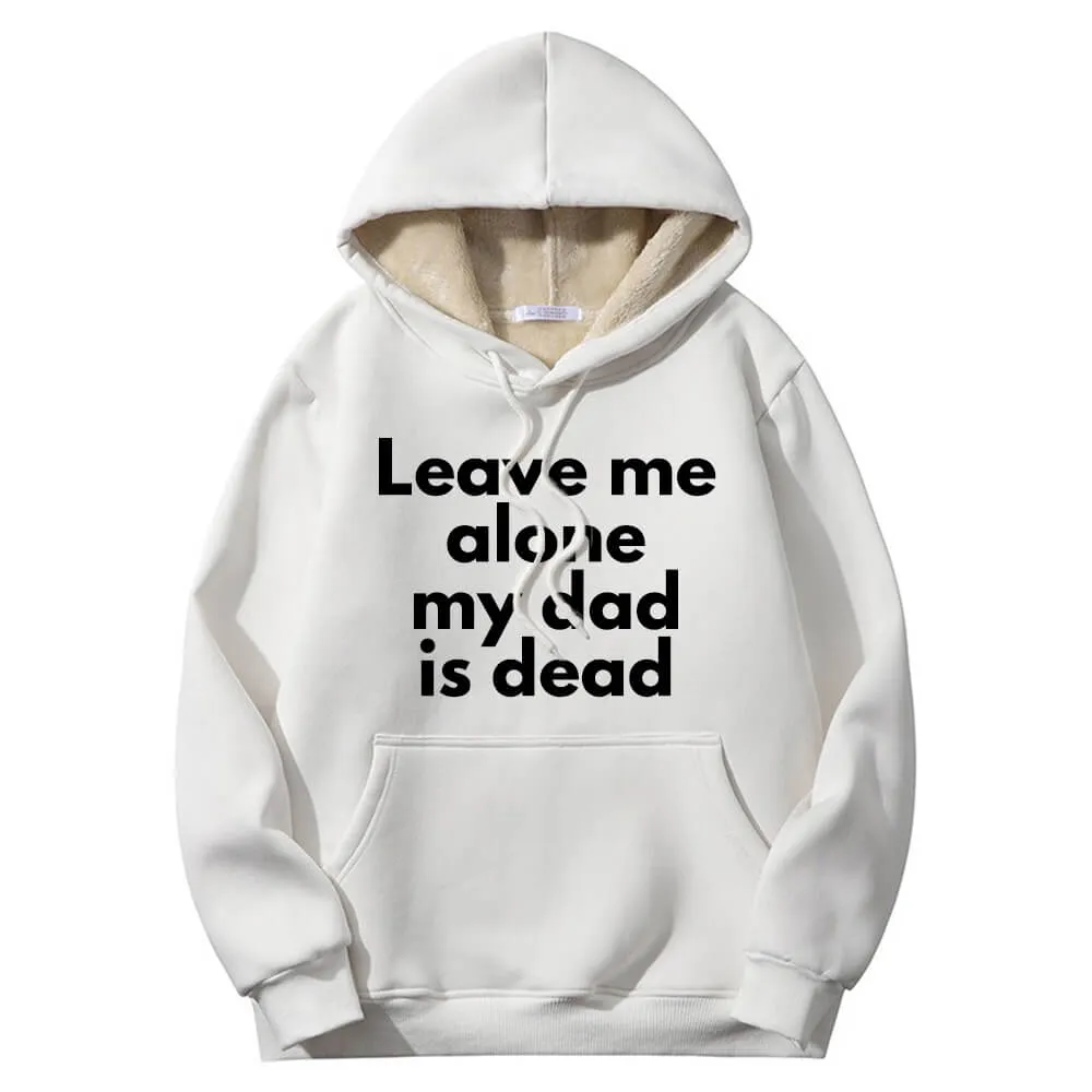 Leave Me Alone Warm Fleece Sherpa Lined Hoodie