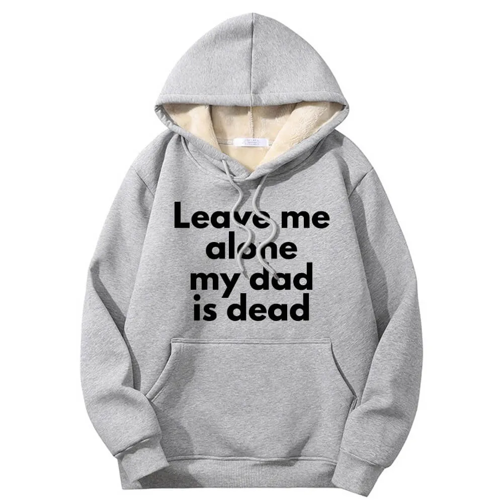 Leave Me Alone Warm Fleece Sherpa Lined Hoodie