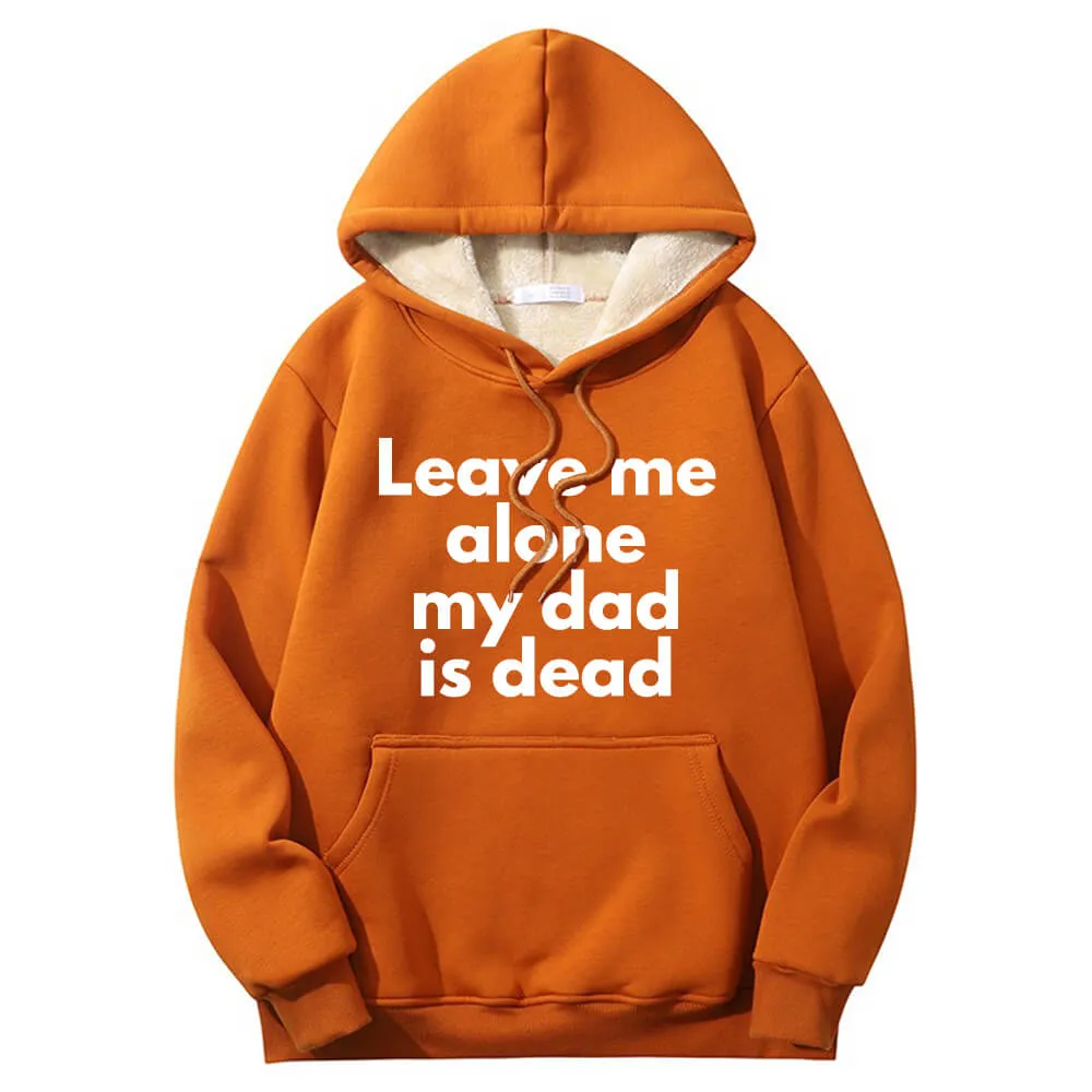 Leave Me Alone Warm Fleece Sherpa Lined Hoodie