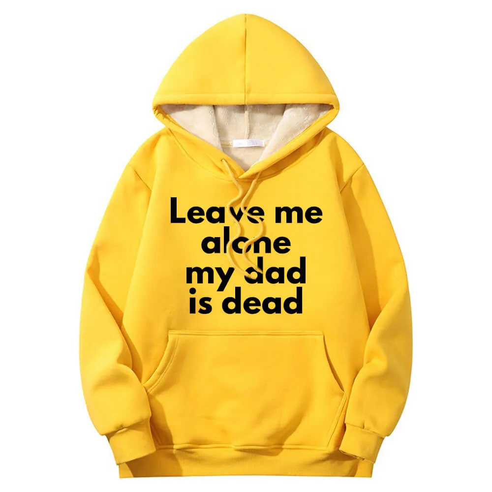 Leave Me Alone Warm Fleece Sherpa Lined Hoodie