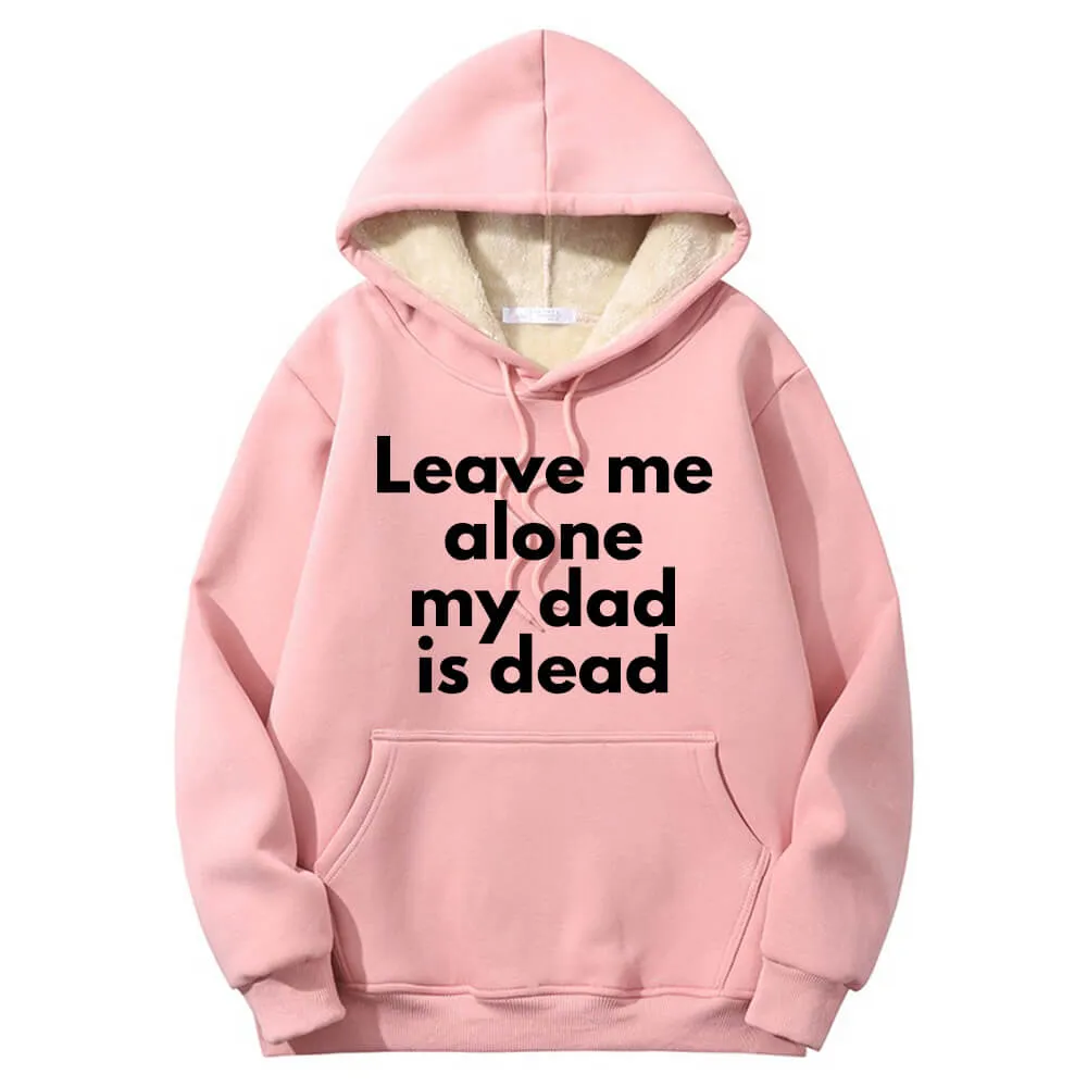 Leave Me Alone Warm Fleece Sherpa Lined Hoodie