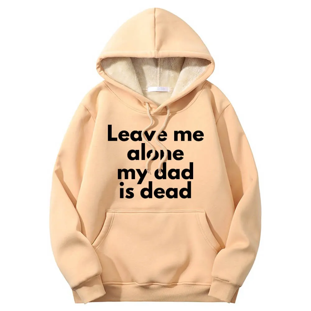 Leave Me Alone Warm Fleece Sherpa Lined Hoodie