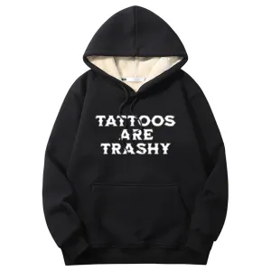 Multicolor Tattoos Are Trashy Crew Collar Fleece Sherpa Hoodie